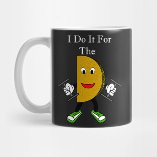 I Do It For The Tacos Mug